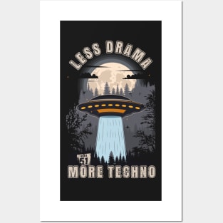 Funny UFO quote Less drama more techno Posters and Art